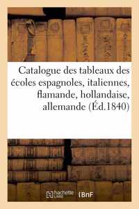 Catalogue Des Tableaux Des Écoles Espagnoles, Italiennes, Flamande, Hollandaise,