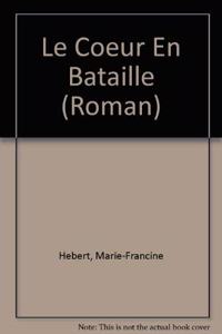 Le Coeur En Bataille