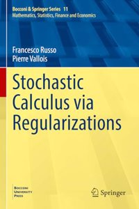 Stochastic Calculus Via Regularizations