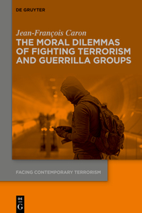 Moral Dilemmas of Fighting Terrorism and Guerrilla Groups