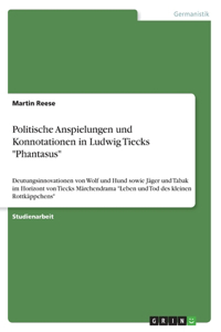 Politische Anspielungen und Konnotationen in Ludwig Tiecks 
