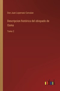 Descripcion histórica del obispado de Osma