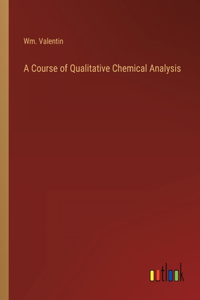 Course of Qualitative Chemical Analysis