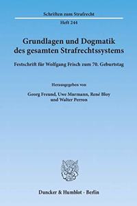 Grundlagen Und Dogmatik Des Gesamten Strafrechtssystems