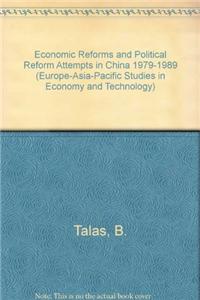 Economic Reforms and Political Reform Attempts in China 1979-1989