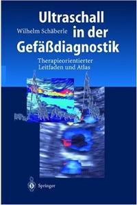 Ultraschall in Der Gef Diagnostik: Therapieorientierter Leitfaden Und Atlas