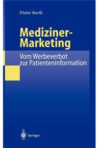 Mediziner-Marketing: Vom Werbeverbot zur Patienteninformation