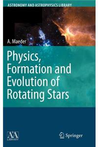 Physics, Formation and Evolution of Rotating Stars