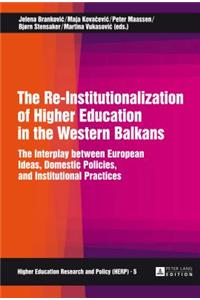 Re-Institutionalization of Higher Education in the Western Balkans