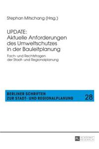 Update: Aktuelle Anforderungen Des Umweltschutzes in Der Bauleitplanung