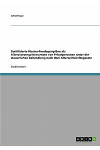 Zertifizierte Riester-Fondssparpläne als Altersvorsorgeinstrument von Privatpersonen unter der steuerlichen Behandlung nach dem Alterseinkünftegesetz