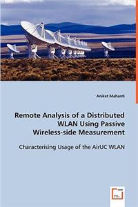 Remote Analysis of a Distributed WLAN Using Passive Wireless-side Measurement
