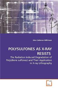 Polysulfones as X-Ray Resists