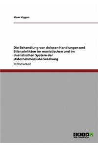 Die Behandlung von dolosen Handlungen und Bilanzdelikten im monistischen und im dualistischen System der Unternehmensüberwachung