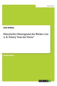 Historischer Hintergrund des Werkes von A. K. Tolstoj 
