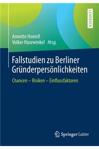 Fallstudien Zu Berliner Gründerpersönlichkeiten