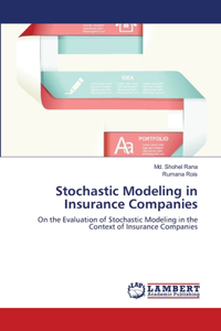 Stochastic Modeling in Insurance Companies