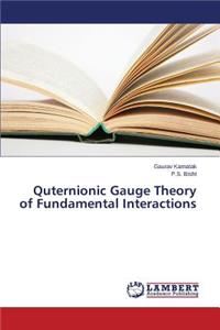 Quternionic Gauge Theory of Fundamental Interactions