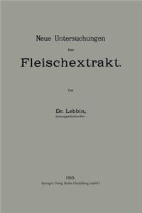 Neue Untersuchungen über Fleischextrakt