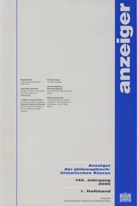 Anzeiger Der Philosophisch-Historischen Klasse Der Osterreichischen... 140.Jahrgang 2005, 1. Halbband