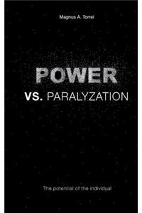 Power vs. Paralyzation