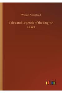 Tales and Legends of the English Lakes