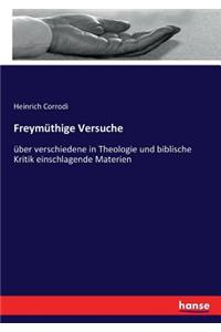 Freymüthige Versuche: über verschiedene in Theologie und biblische Kritik einschlagende Materien