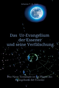 Das Ur-Evangelium der Essener und seine Verfälschung