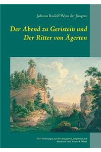 Der Abend zu Geristein und Der Ritter von Ägerten