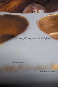 Advent, Advent, ein Wichtel flennt