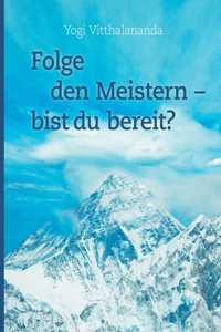Folge den Meistern - bist du bereit?