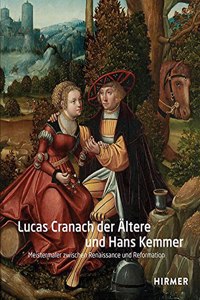 Lucas Cranach Der Ältere Und Hans Kemmer