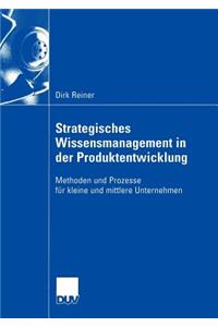 Strategisches Wissensmanagement in der Produktentwicklung
