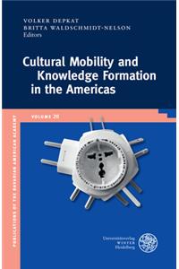 Cultural Mobility and Knowledge Formation in the Americas