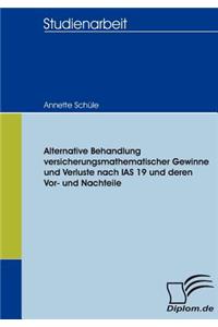 Alternative Behandlung versicherungsmathematischer Gewinne und Verluste nach IAS 19 und deren Vor- und Nachteile