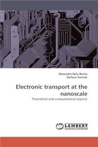 Electronic Transport at the Nanoscale