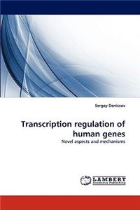 Transcription regulation of human genes