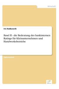 Basel II - die Bedeutung des bankinternen Ratings für Kleinunternehmen und Handwerksbetriebe