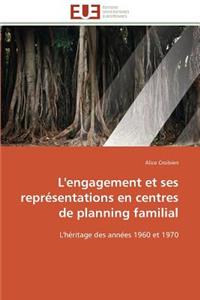 L'Engagement Et Ses Repr�sentations En Centres de Planning Familial