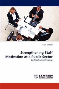 Strengthening Staff Motivation at a Public Sector
