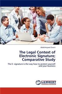 Legal Context of Electronic Signature; Comparative Study