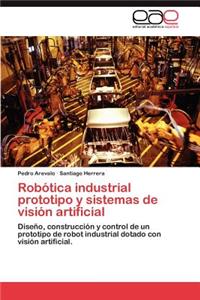 Robótica industrial prototipo y sistemas de visión artificial