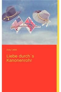 Liebe Durch's Kanonenrohr