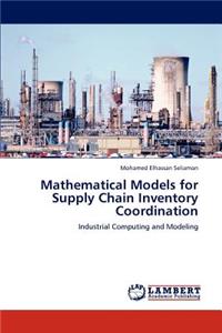 Mathematical Models for Supply Chain Inventory Coordination