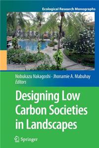 Designing Low Carbon Societies in Landscapes