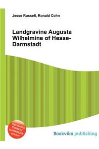 Landgravine Augusta Wilhelmine of Hesse-Darmstadt