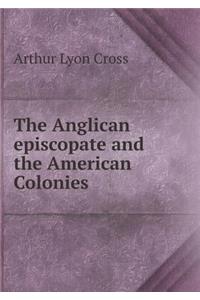 The Anglican Episcopate and the American Colonies