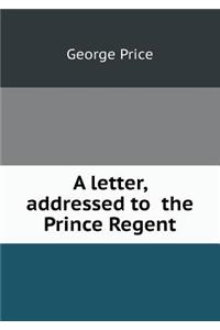 A letter, addressed to the Prince Regent