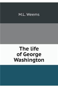 The Life of George Washington