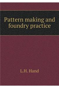 Pattern Making and Foundry Practice
